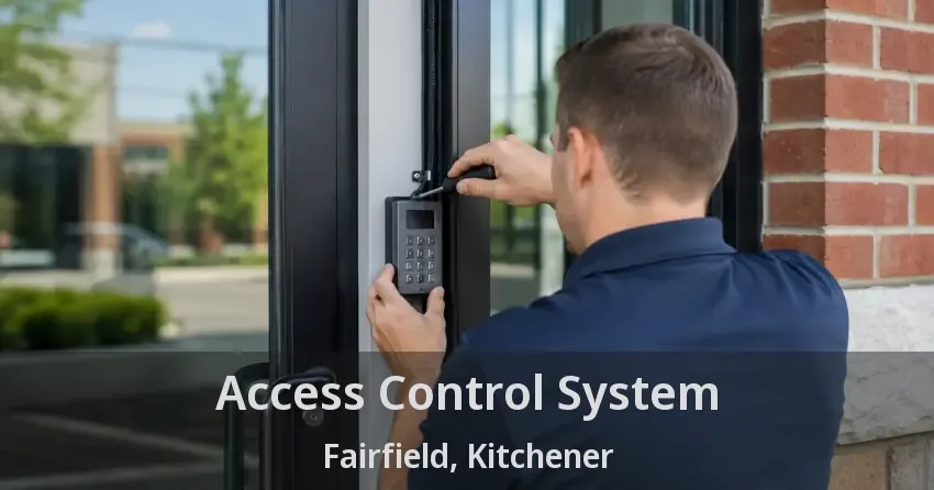 Access Control System Fairfield, Kitchener - ON