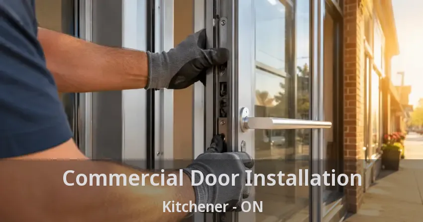 Commercial Door Installation Kitchener - ON