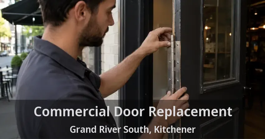 Commercial Door Replacement Grand River South, Kitchener - ON