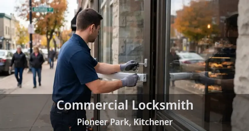 Commercial Locksmith Pioneer Park, Kitchener - ON