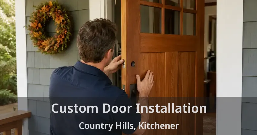 Custom Door Installation Country Hills, Kitchener - ON