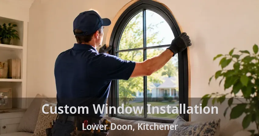 Custom Window Installation Lower Doon, Kitchener - ON