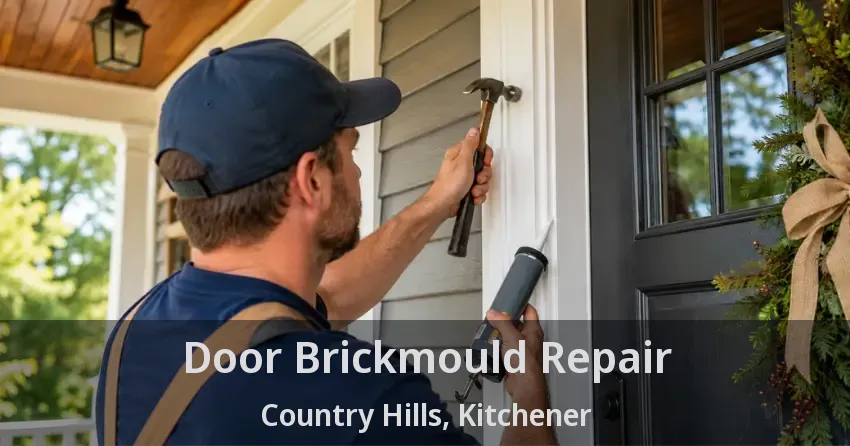 Door Brickmould Repair Country Hills, Kitchener - ON