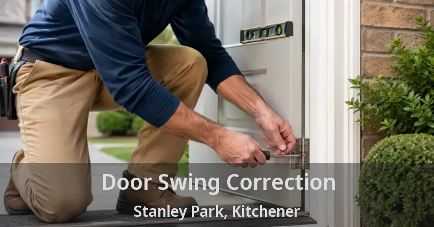 Door Swing Correction Stanley Park, Kitchener - ON