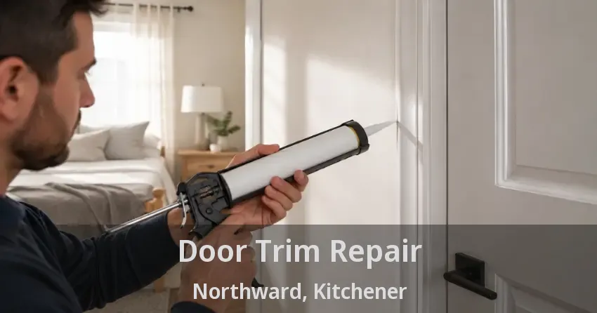 Door Trim Repair Northward, Kitchener - ON