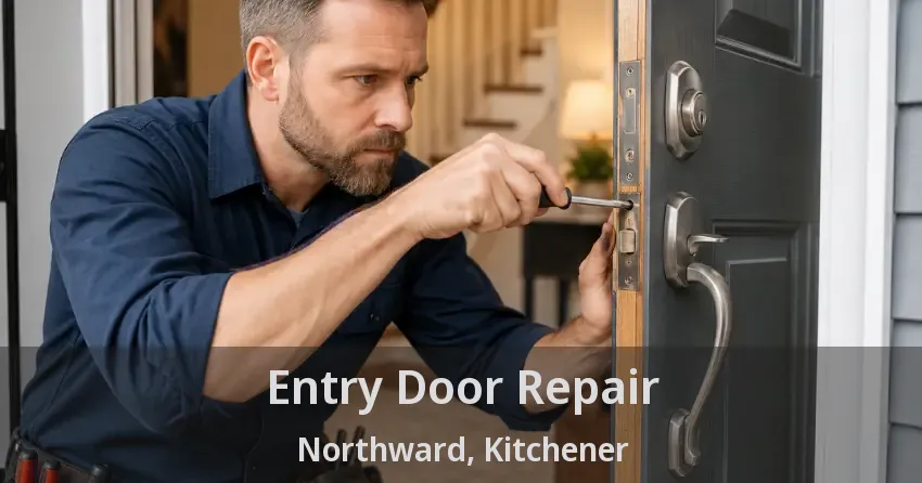 Entry Door Repair Northward, Kitchener - ON