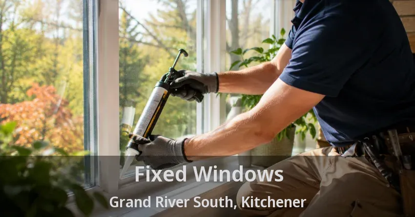 Fixed Windows Grand River South, Kitchener - ON