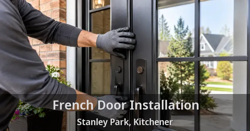 French Door Installation Stanley Park, Kitchener - ON