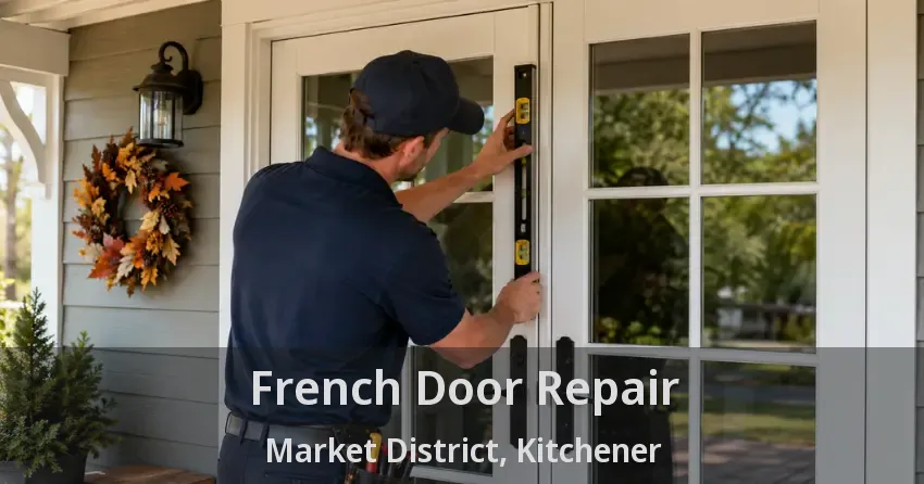 French Door Repair Market District, Kitchener - ON