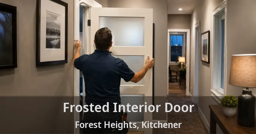 Frosted Interior Door Forest Heights, Kitchener - ON
