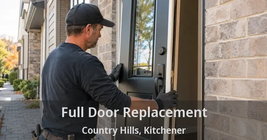 Full Door Replacement Country Hills, Kitchener - ON