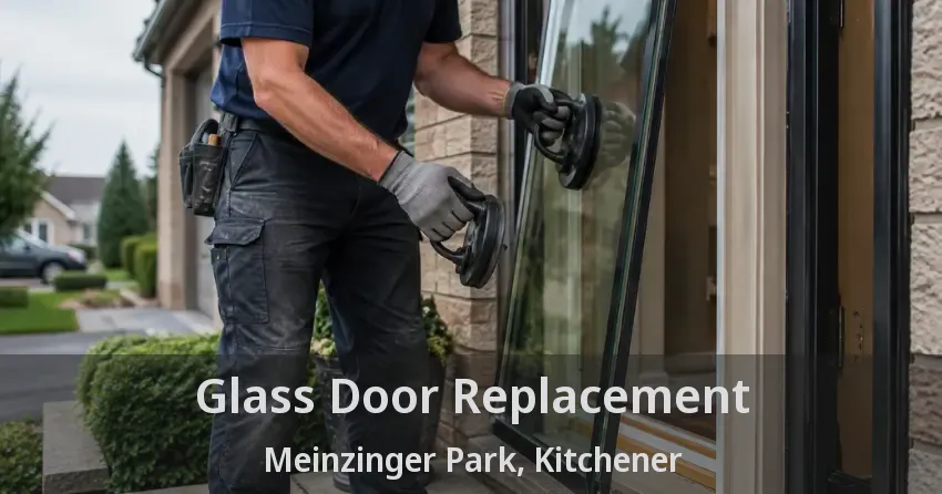 Glass Door Replacement Meinzinger Park, Kitchener - ON