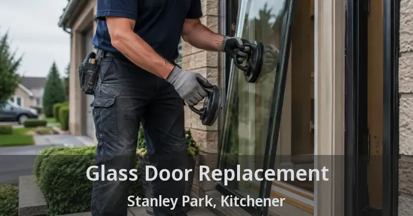 Glass Door Replacement Stanley Park, Kitchener - ON