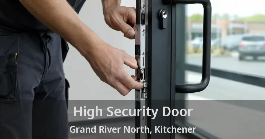 High Security Door Grand River North, Kitchener - ON