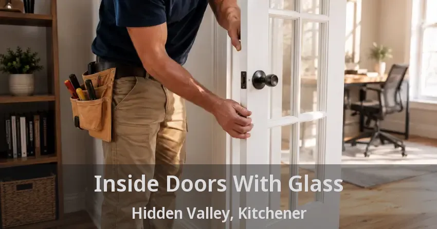 Inside Doors With Glass Hidden Valley, Kitchener - ON