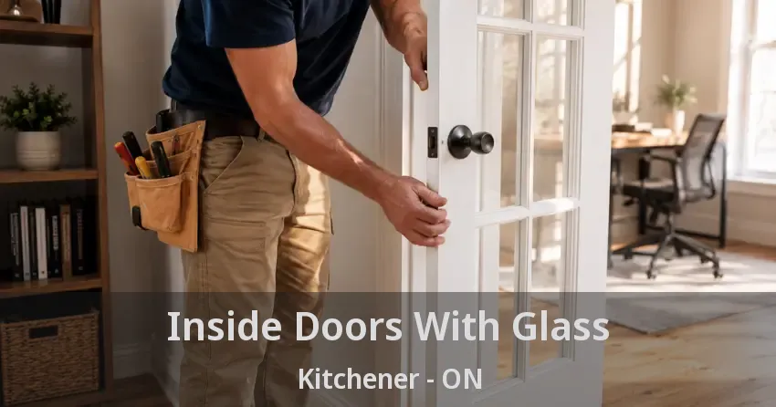 Inside Doors With Glass Kitchener - ON