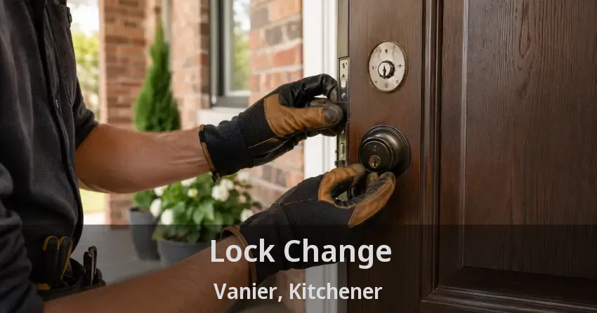 Lock Change Vanier, Kitchener - ON