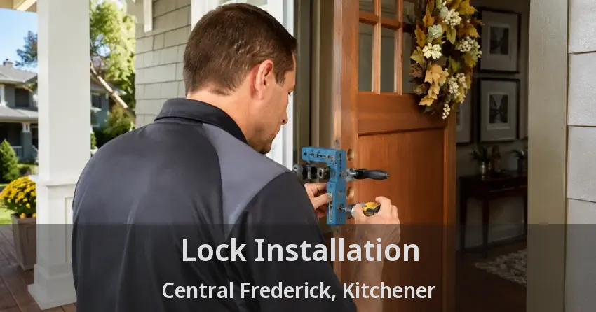 Lock Installation Central Frederick, Kitchener - ON