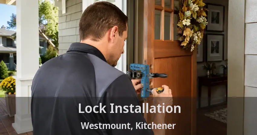Lock Installation Westmount, Kitchener - ON