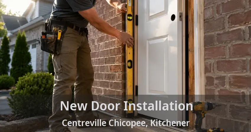 New Door Installation Centreville Chicopee, Kitchener - ON