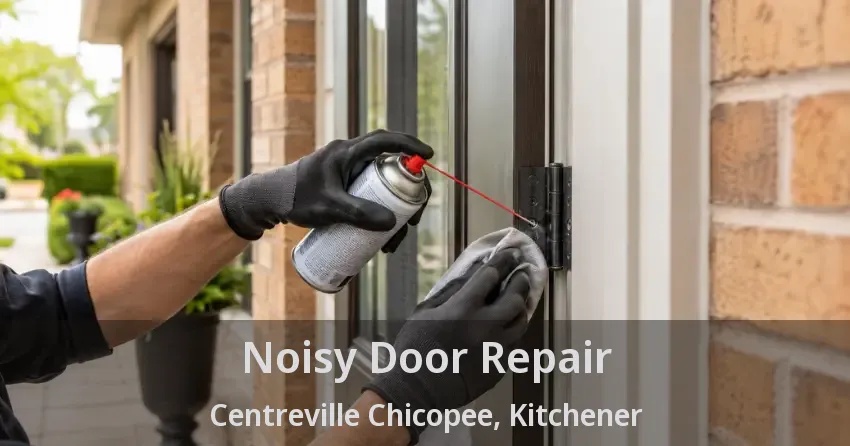 Noisy Door Repair Centreville Chicopee, Kitchener - ON