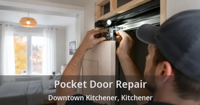 Pocket Door Repair Downtown Kitchener, Kitchener - ON