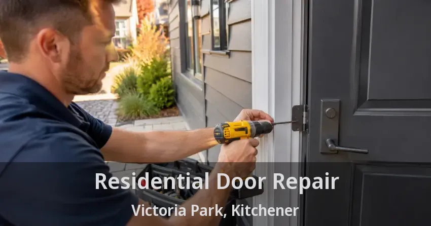 Residential Door Repair Victoria Park, Kitchener - ON