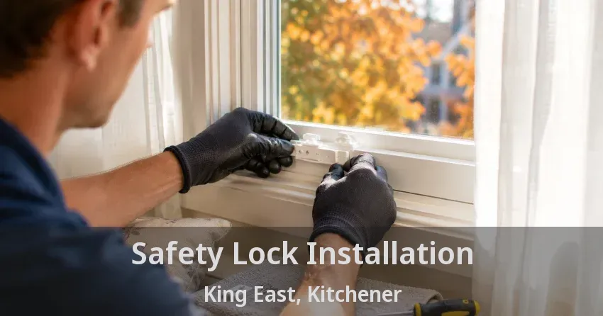 Safety Lock Installation King East, Kitchener - ON