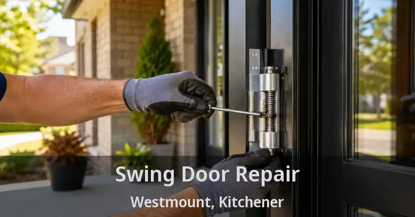 Swing Door Repair Westmount, Kitchener - ON