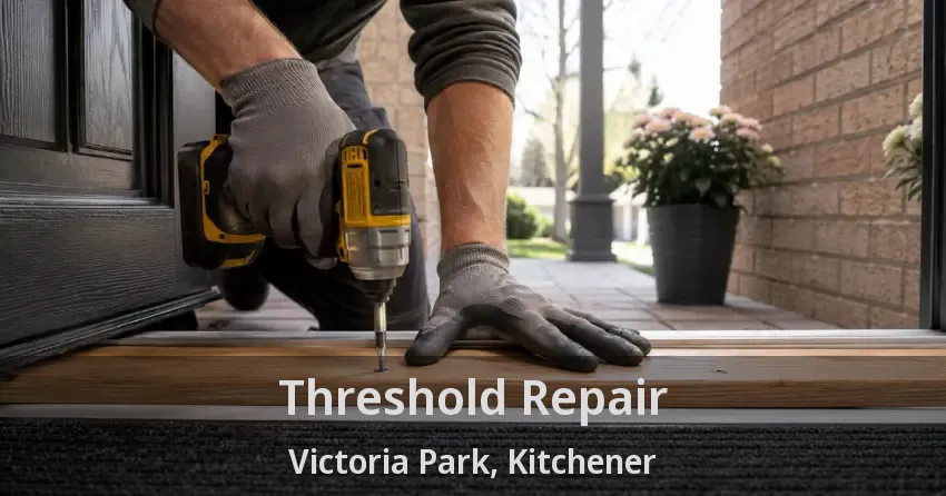 Threshold Repair Victoria Park, Kitchener - ON