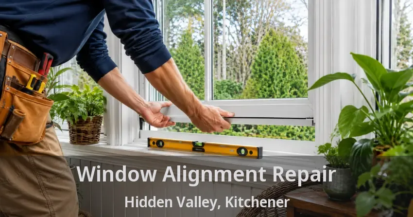 Window Alignment Repair Hidden Valley, Kitchener - ON