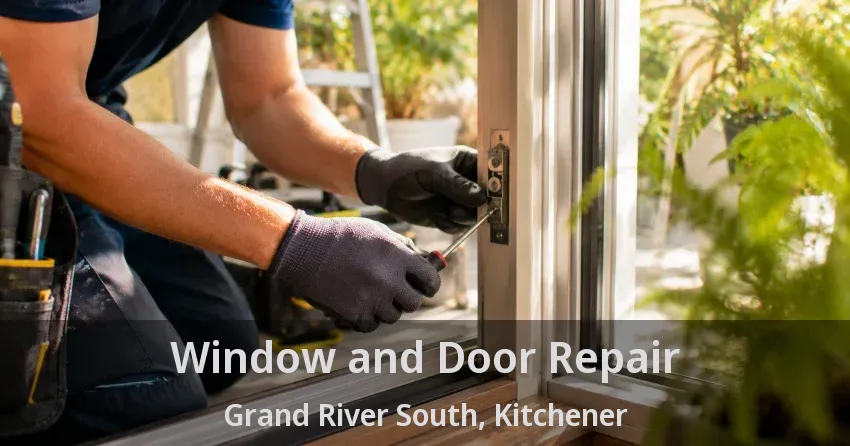 Window and Door Repair Grand River South, Kitchener - ON