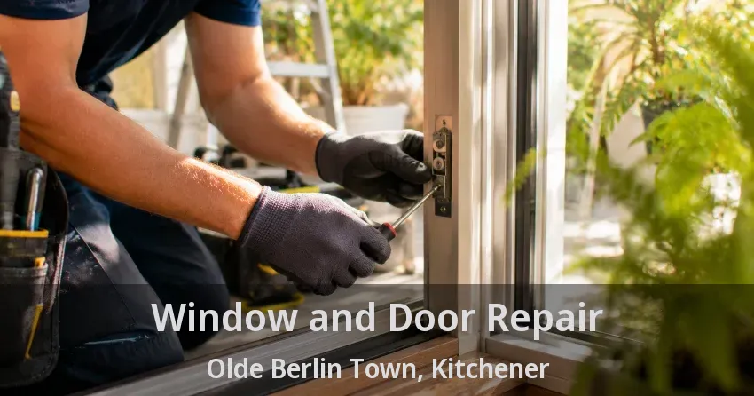 Window and Door Repair Olde Berlin Town, Kitchener - ON