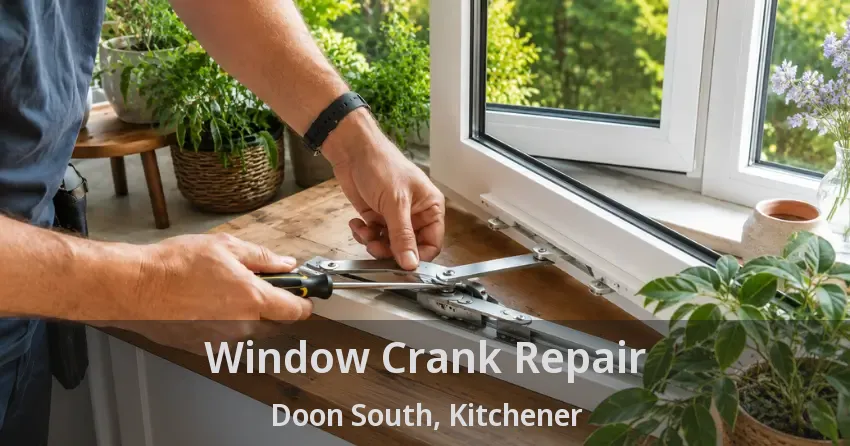 Window Crank Repair Doon South, Kitchener - ON